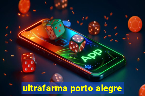 ultrafarma porto alegre